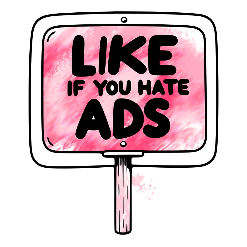 a sign that says like if you hate ads