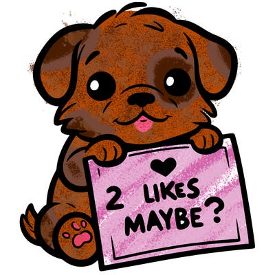 a puppy holding a sign that says 2 likes maybe?