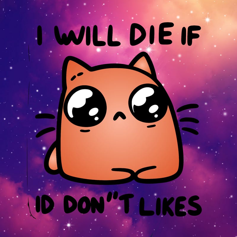 a cat that will die if we don’t get 10 likes