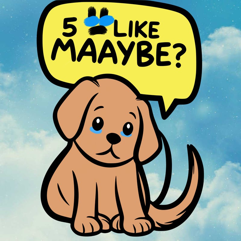 a puppy that says 5 like maybe