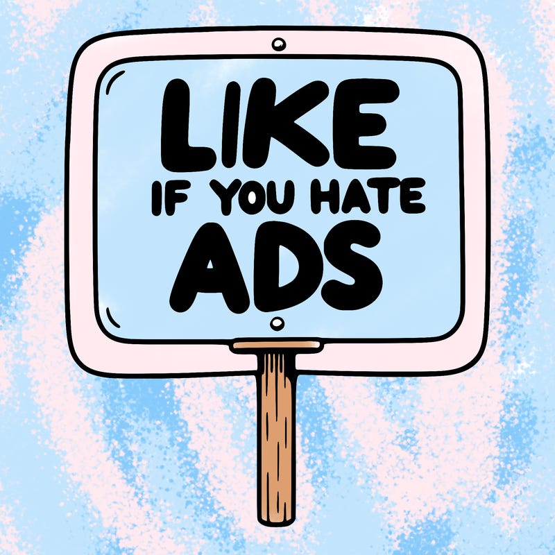 a sign that says like if you hate ads
