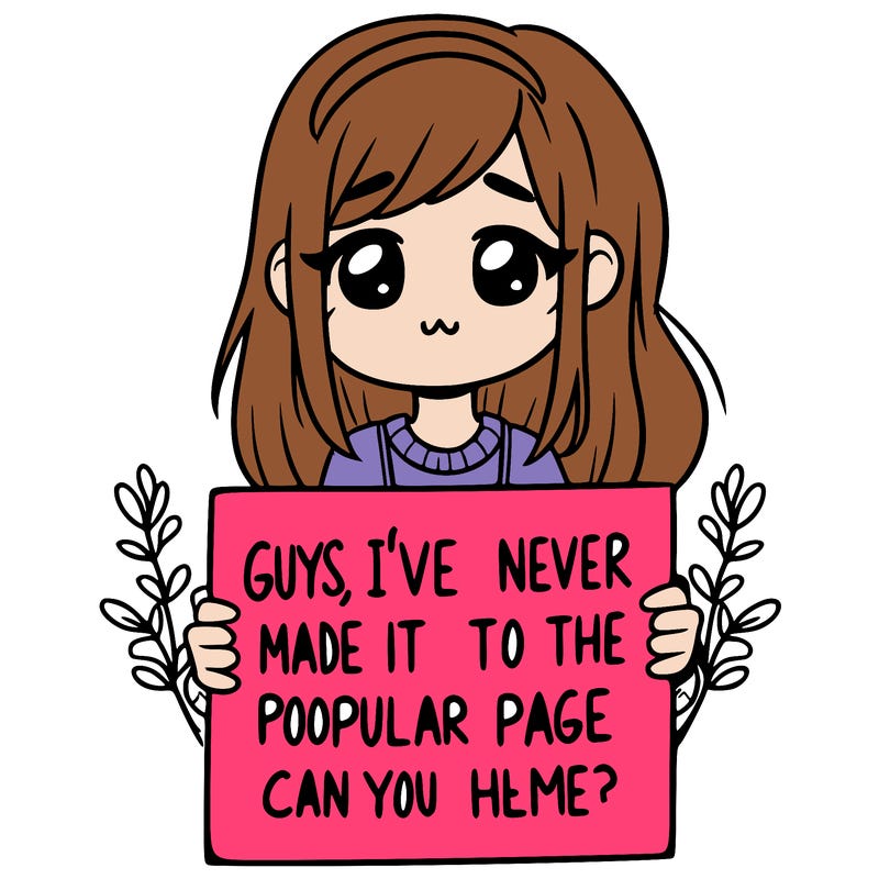 a girl holding up a sign that says, guys, i’ve never made it to the popular page, can you help me?