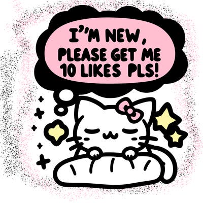 kitty taking a nap dream talking and saying "i'm new, please get me at least 10 likes pls!!"