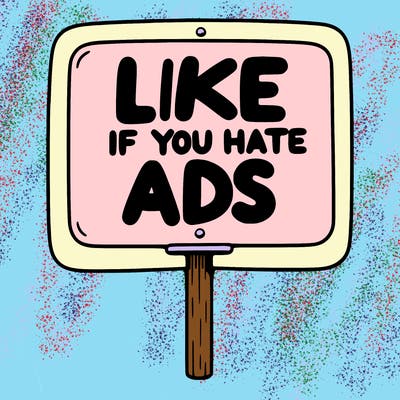 a sign that says like if you hate ads