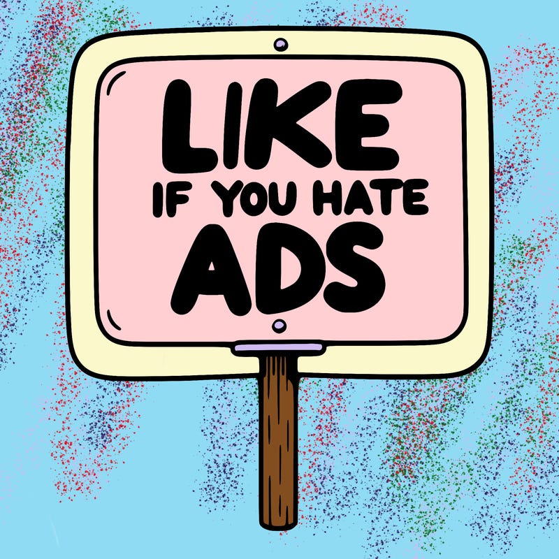 a sign that says like if you hate ads