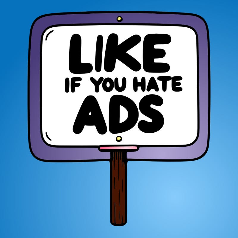 a sign that says like if you hate ads
