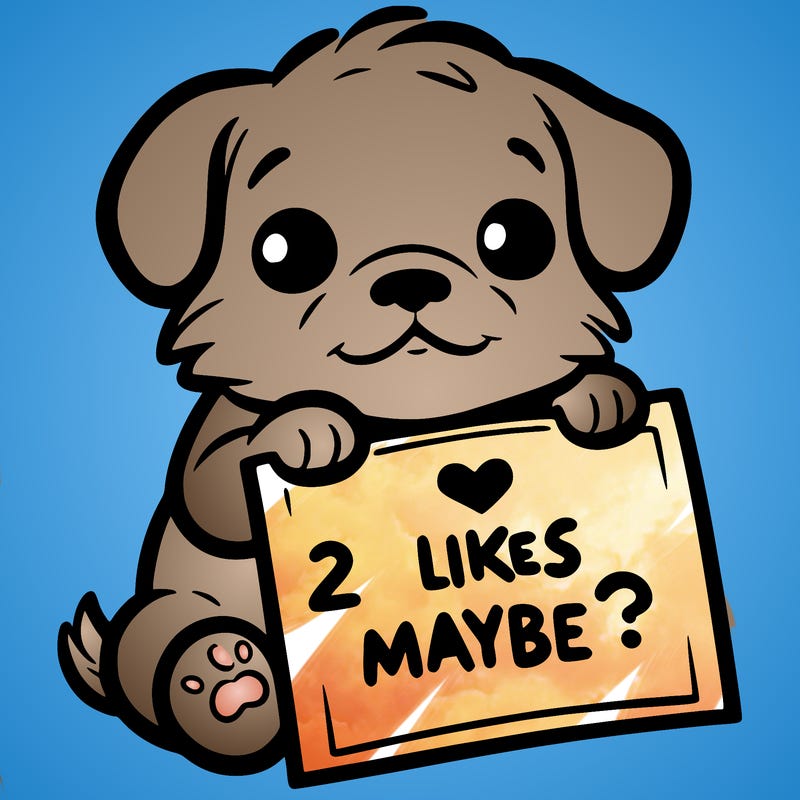 a puppy holding a sign that says 2 likes maybe?
