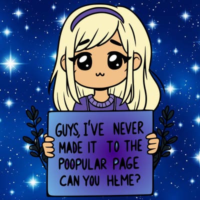a girl holding up a sign that says, guys, i’ve never made it to the popular page, can you help me?