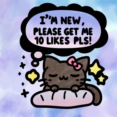 kitty taking a nap dream talking and saying "i'm new, please get me at least 10 likes pls!!"