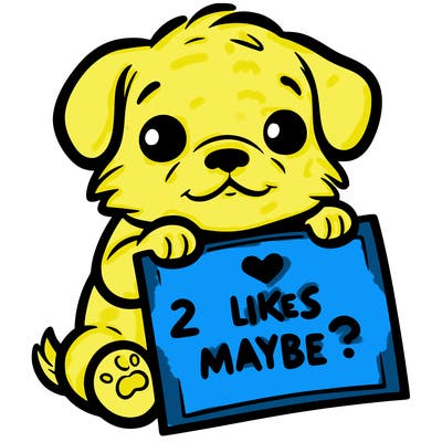 a puppy holding a sign that says 2 likes maybe?