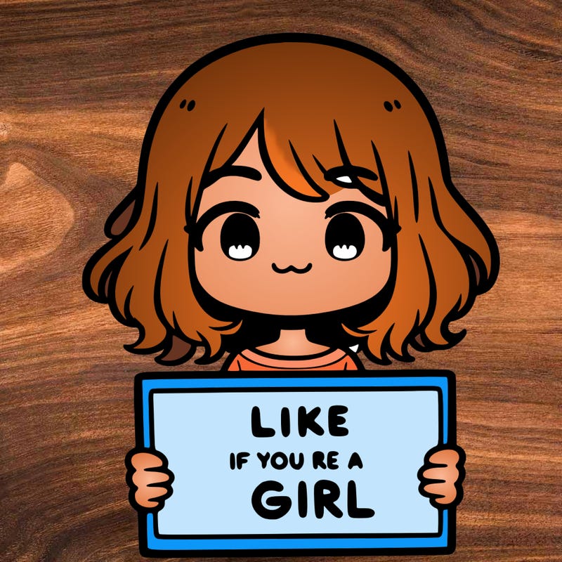 a cute girl holding a sign that says like if you’re a girl
