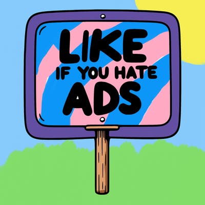 a sign that says like if you hate ads