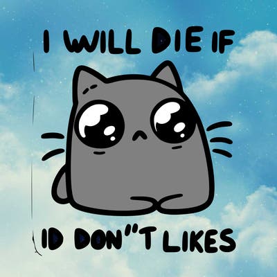 a cat that will die if we don’t get 10 likes