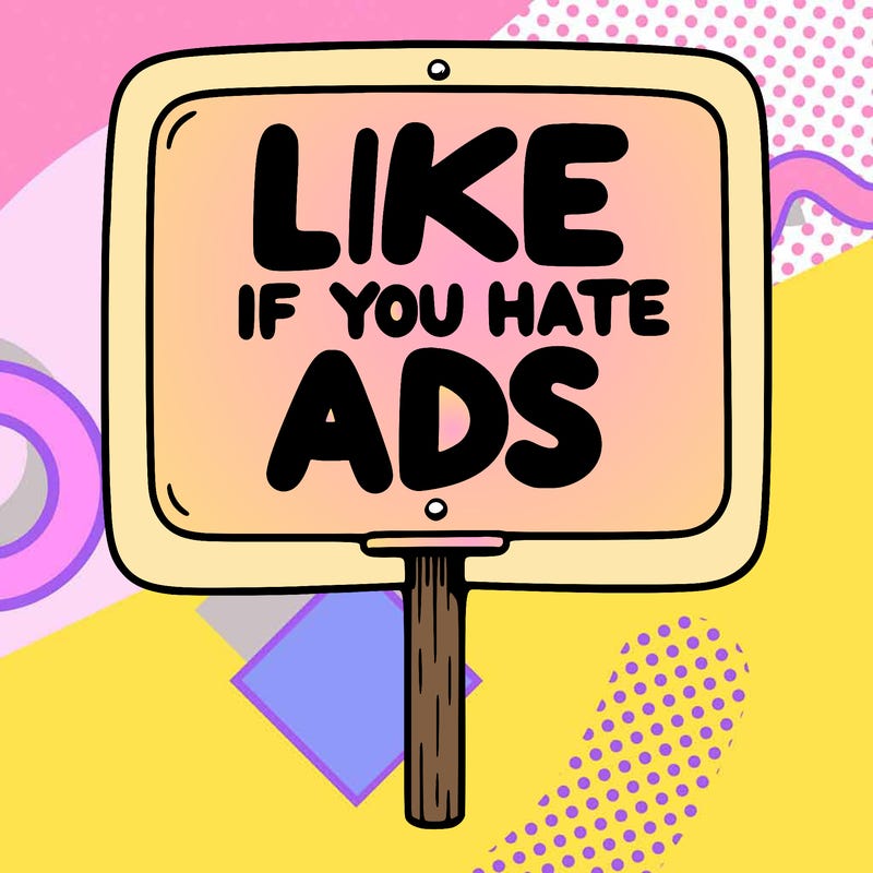 a sign that says like if you hate ads