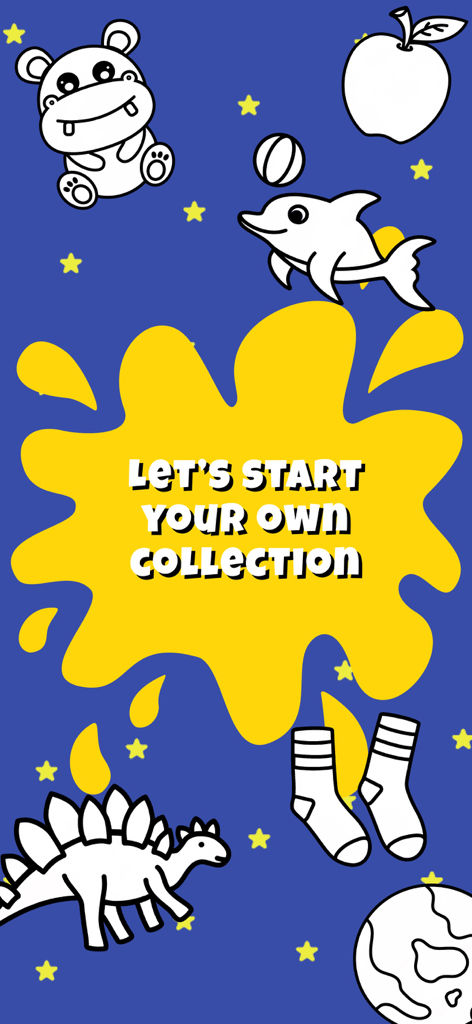 Coloring for Kids & Toddlers - A blue background with white outlines of a hippo dolphin and dinosaur surrounding a yellow paint splash that says Let is start your own collection