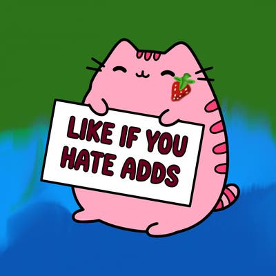 a kawii pusheen cat holding a sign that says like if you hate adds