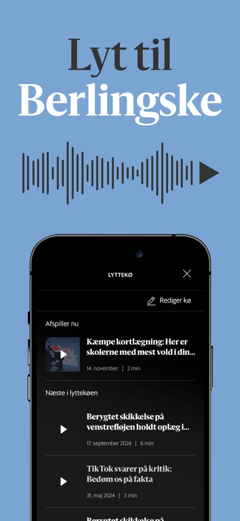 Berlingske - A smartphone displaying the Berlingske app audio listening interface with a queue of news articles and a soundwave graphic.