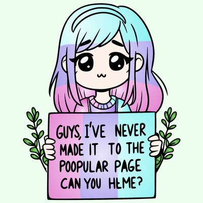a girl holding up a sign that says, guys, i’ve never made it to the popular page, can you help me?