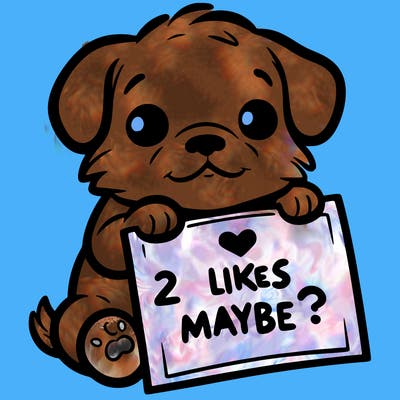 a puppy holding a sign that says 2 likes maybe?