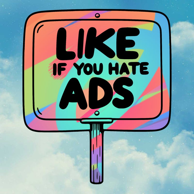 a sign that says like if you hate ads