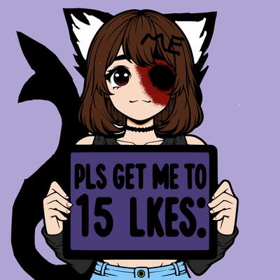 realistic girl holding up a sign that says “pls get me to 15 likes!”