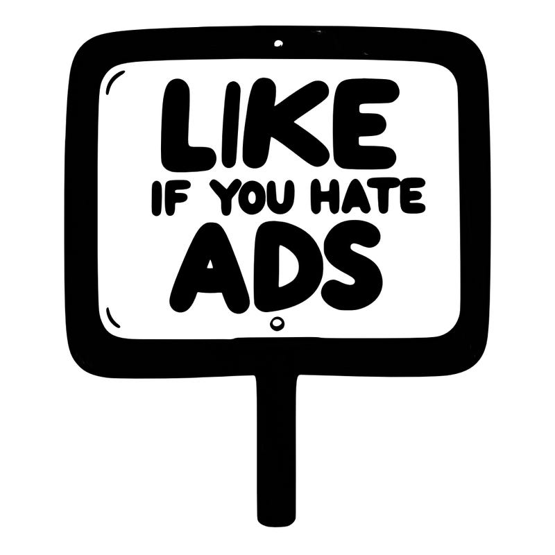 a sign that says like if you hate ads