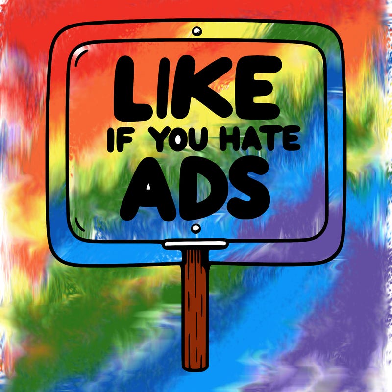 a sign that says like if you hate ads