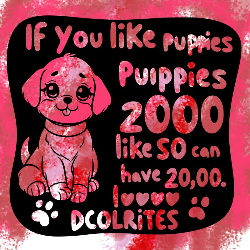 cute puppy saying if you like puppies like so i can have 20,00 likes