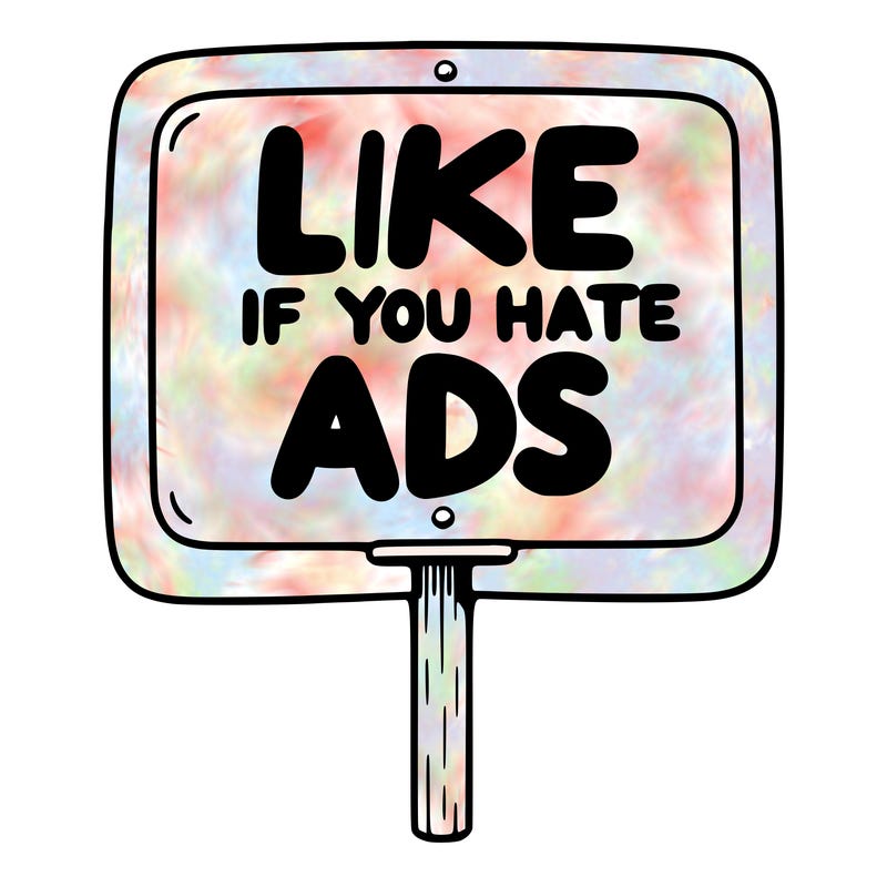 a sign that says like if you hate ads