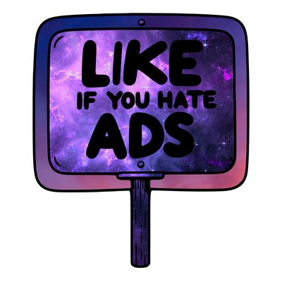 a sign that says like if you hate ads