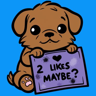 a puppy holding a sign that says 2 likes maybe?
