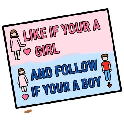 like if your a girl and follow if your a boy