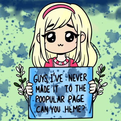 a girl holding up a sign that says, guys, i’ve never made it to the popular page, can you help me?