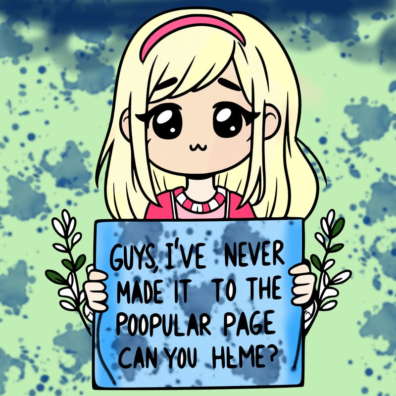 a girl holding up a sign that says, guys, i’ve never made it to the popular page, can you help me?