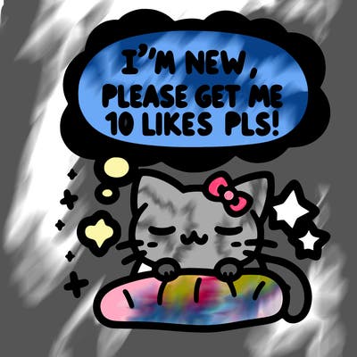 kitty taking a nap dream talking and saying "i'm new, please get me at least 10 likes pls!!"