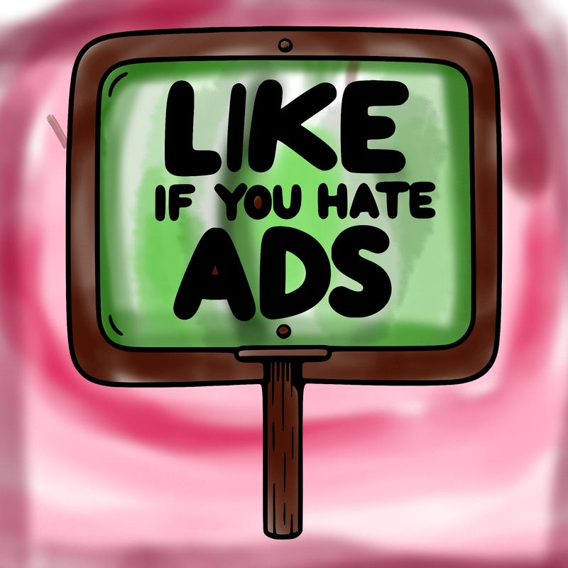 a sign that says like if you hate ads