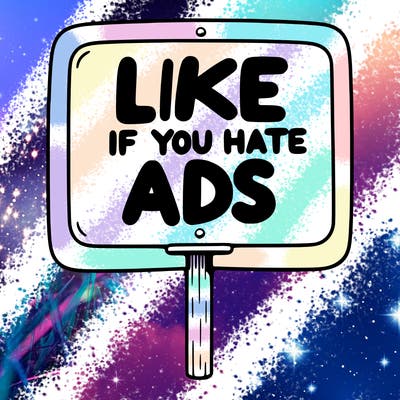 a sign that says like if you hate ads