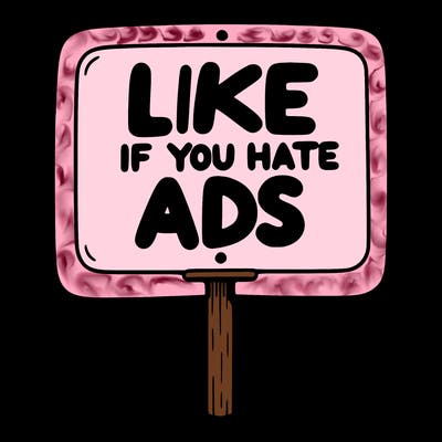a sign that says like if you hate ads