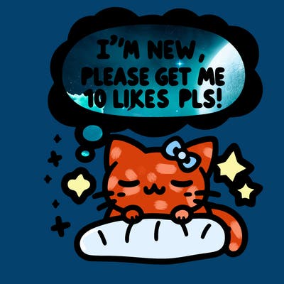 kitty taking a nap dream talking and saying "i'm new, please get me at least 10 likes pls!!"