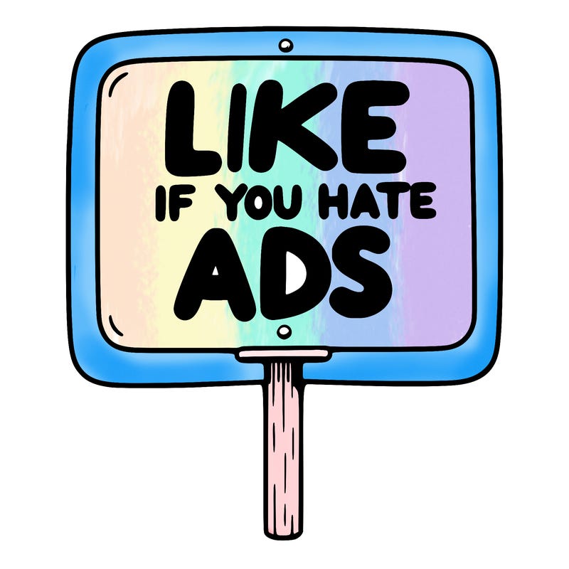a sign that says like if you hate ads