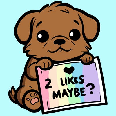a puppy holding a sign that says 2 likes maybe?