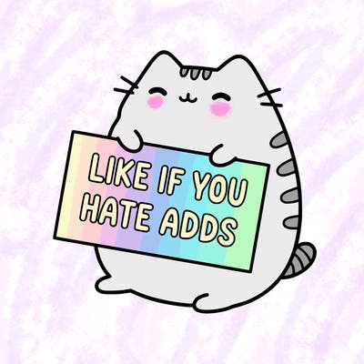 a kawii pusheen cat holding a sign that says like if you hate adds