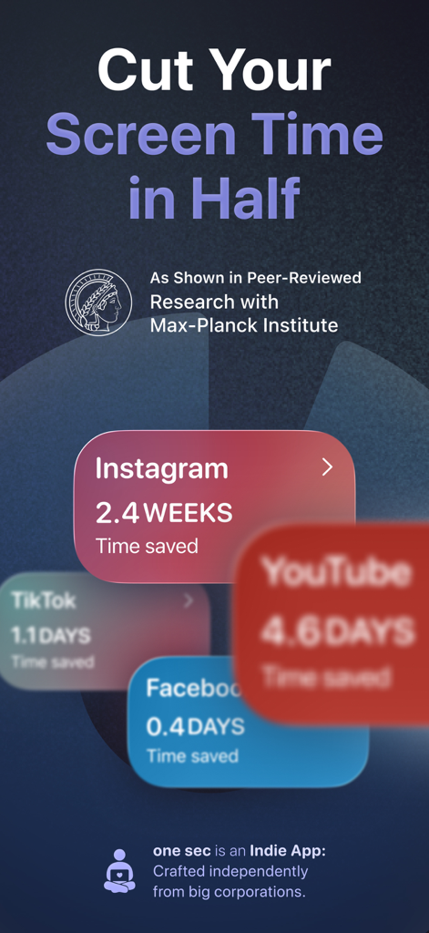 App interface showing how one sec cuts screen time in half with time saved statistics for Instagram and TikTok based on scientific research