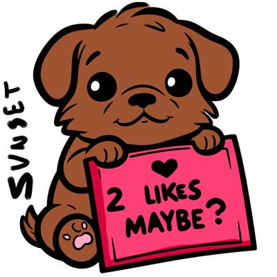 a puppy holding a sign that says 2 likes maybe?