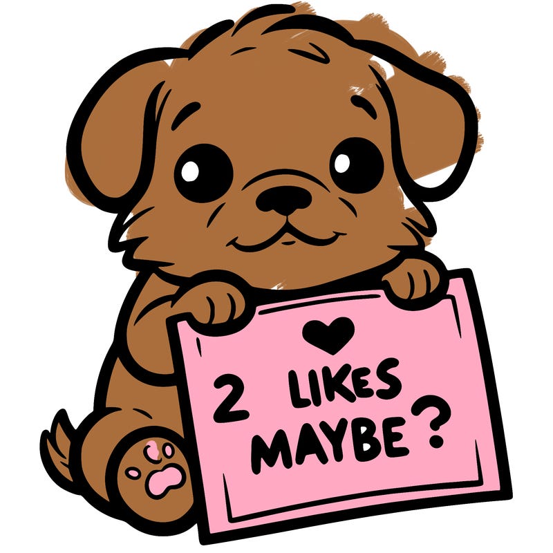 a puppy holding a sign that says 2 likes maybe?