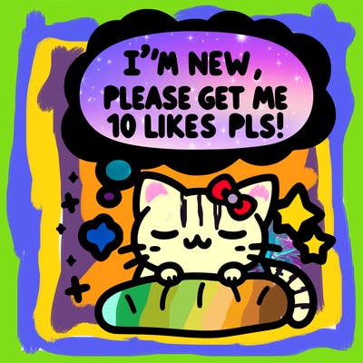 kitty taking a nap dream talking and saying "i'm new, please get me at least 10 likes pls!!"