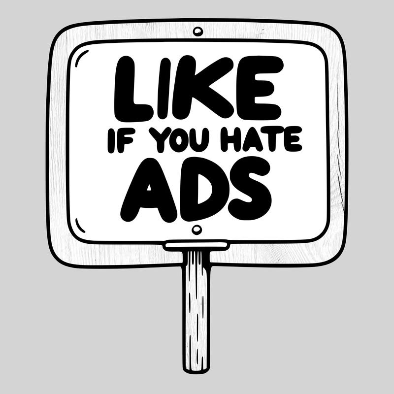 a sign that says like if you hate ads