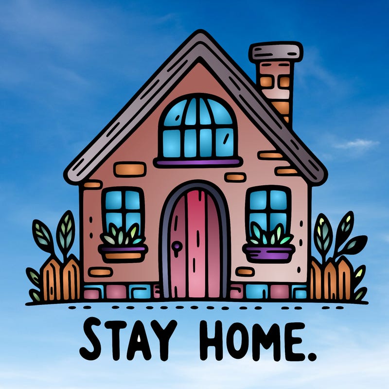 stay home
