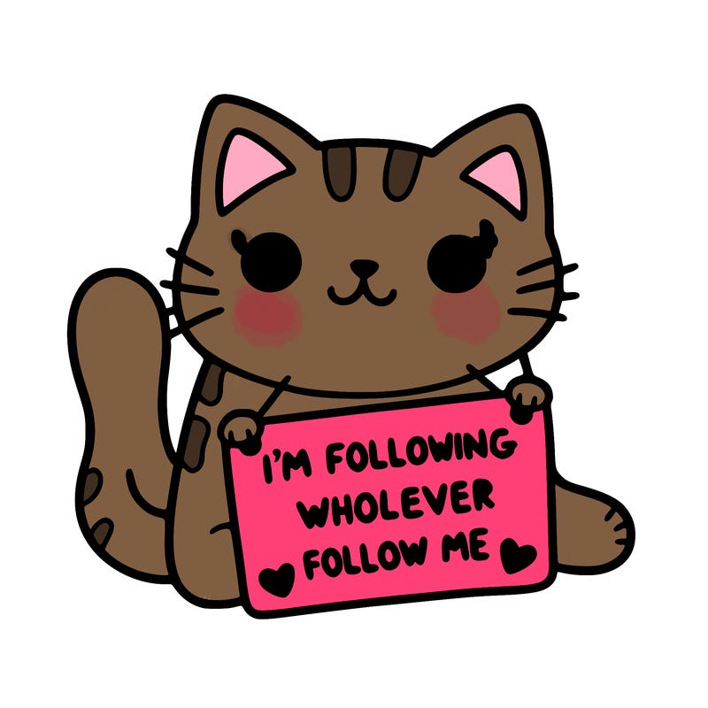 cat with a sign that says i’m following whoever follows me