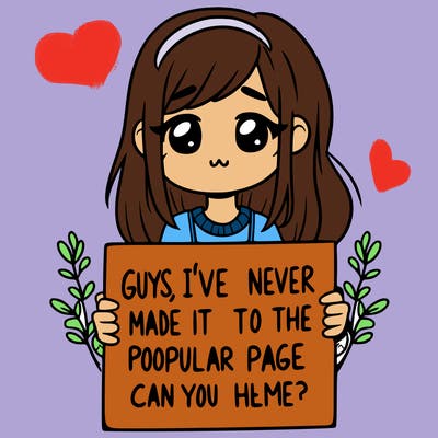 a girl holding up a sign that says, guys, i’ve never made it to the popular page, can you help me?